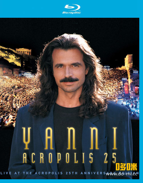 Yanni 雅尼 – Live At The Acropolis 雅典卫城音乐会25周年重制豪华版 (2018) 蓝光原盘1080P [BDMV 36.5G]