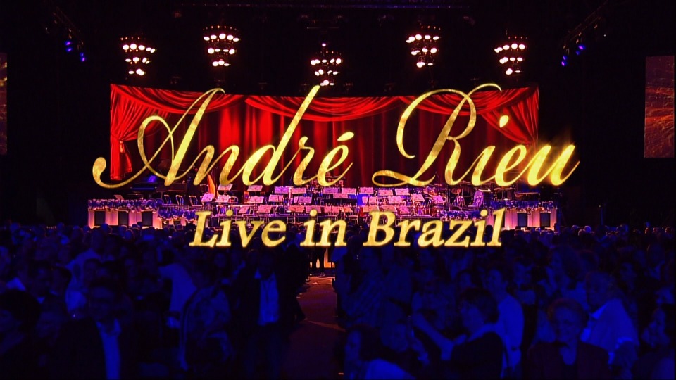 Andre Rieu 安德烈瑞欧 – Live In Brazil (2013) 蓝光原盘1080P [BDMV 30.5G]Blu-ray、古典音乐会、蓝光演唱会2