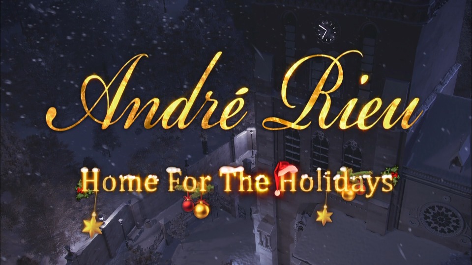 Andre Rieu 安德烈瑞欧 – Home for the Holidays (2012) 蓝光原盘1080P [BDMV 32.3G]Blu-ray、古典音乐会、蓝光演唱会2