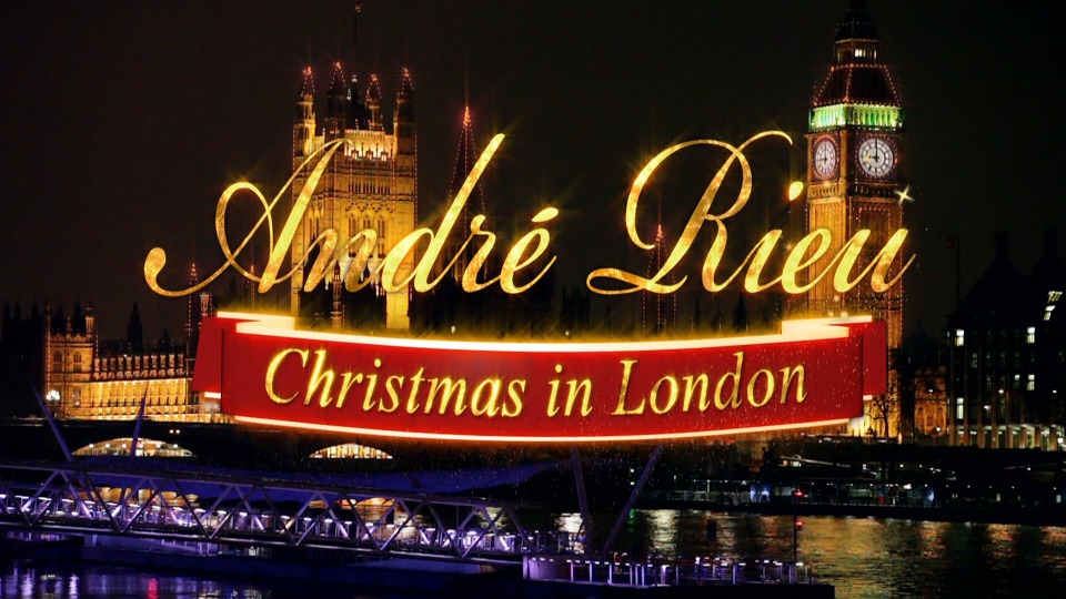 Andre Rieu 安德烈瑞欧 – Christmas In London (2016) 蓝光原盘1080P [BDMV 25.7G]Blu-ray、古典音乐会、蓝光演唱会2