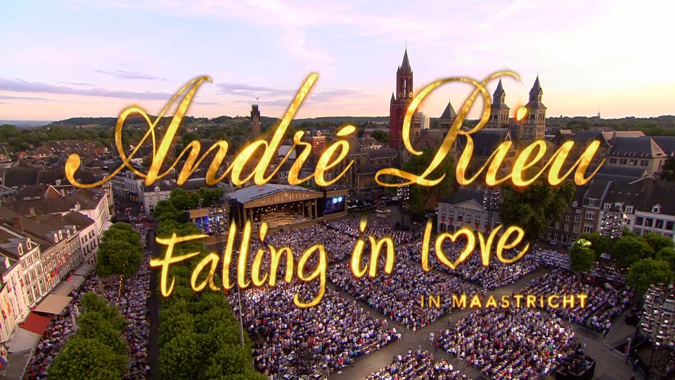 Andre Rieu 安德烈瑞欧 – Falling in Love : Live In Maastricht (2016) 蓝光原盘1080P [BDMV 41.2G]Blu-ray、古典音乐会、蓝光演唱会2