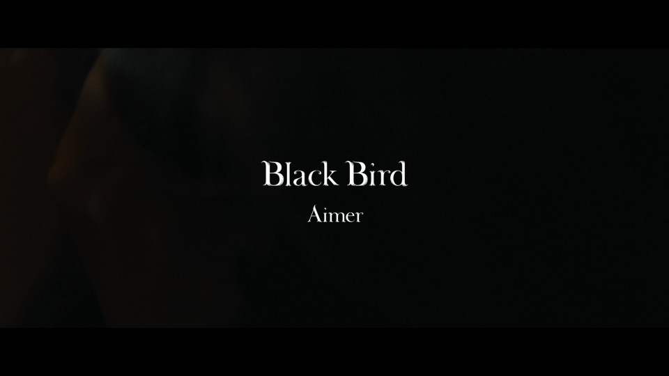 [BR] Aimer – Black Bird (官方MV) [1080P 983M]