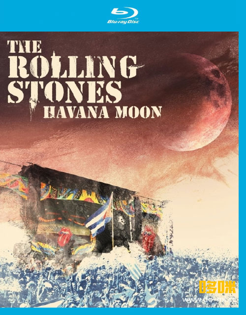 The Rolling Stones 滚石乐队 – Havana Moon 哈瓦那之月古巴演唱会 (2016) 1080P蓝光原盘 [BDMV 36.6G]