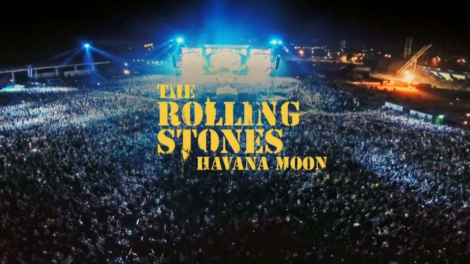 The Rolling Stones 滚石乐队 – Havana Moon 哈瓦那之月古巴演唱会 (2016) 1080P蓝光原盘 [BDMV 36.6G]Blu-ray、Blu-ray、摇滚演唱会、欧美演唱会、蓝光演唱会2