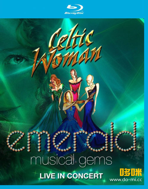 Celtic Woman 凯尔特女人 – Emerald Musical Gems (2013) 1080P蓝光原盘 [BDMV 21.8G]