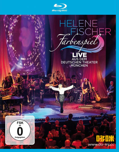 Helene Fischer 海伦·费莎 – Farbenspiel Live : Aus Dem Deutschen Theater Munchen (2013) 1080P蓝光原盘 [BDMV 33.5G]