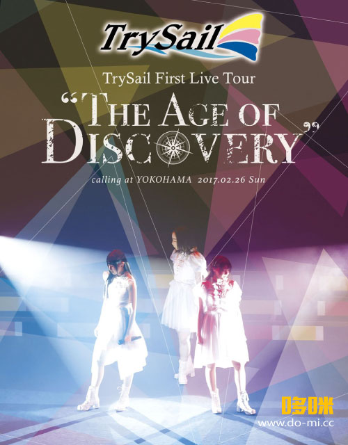 TrySail – First Live Tour ~The Age of Discovery~ (2017) 1080P蓝光原盘 [BDMV 43.7G]