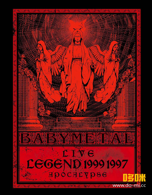 BABYMETAL – LIVE LEGEND – 1999 & 1997 Apocalypse (2014) 1080P蓝光原盘 [BDMV 41.9G]