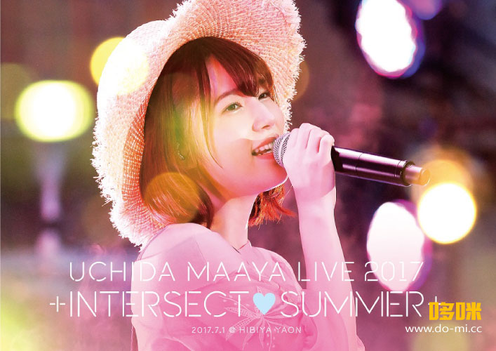 内田真礼 – UCHIDA MAAYA LIVE 2017「+INTERSECT・SUMMER+」(2017) 1080P蓝光原盘 [BDMV 45.6G]