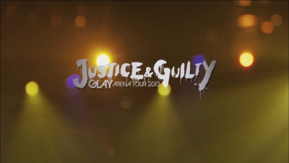 GLAY – GLAY ARENA TOUR 2013“JUSTICE & GUILTY”in YOKOHAMA ARENA (2013) 1080P蓝光原盘 [BDISO 43.5G]Blu-ray、Blu-ray、摇滚演唱会、日本演唱会、蓝光演唱会2