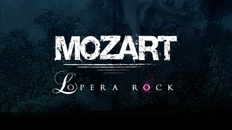 莫扎特 : 歌剧摇滚 Mozart L′Opera Rock (2010) 1080P蓝光原盘 [BDMV 42.1G]Blu-ray、Blu-ray、古典音乐会、歌剧与舞剧、蓝光演唱会2