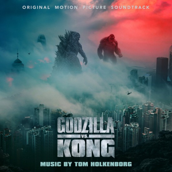 Tom Holkenborg – Godzilla vs. Kong (2021) [HDtracks] [FLAC 24bit／44kHz]