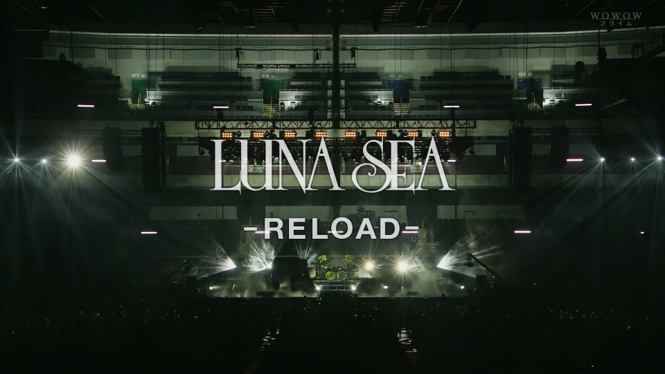 LUNA SEA 月之海 – LUNA SEA -RELOAD- (WOWOW Prime 2021.06.06) 1080P-HDTV [TS 19.8G]HDTV、HDTV、摇滚演唱会、日本演唱会、蓝光演唱会2