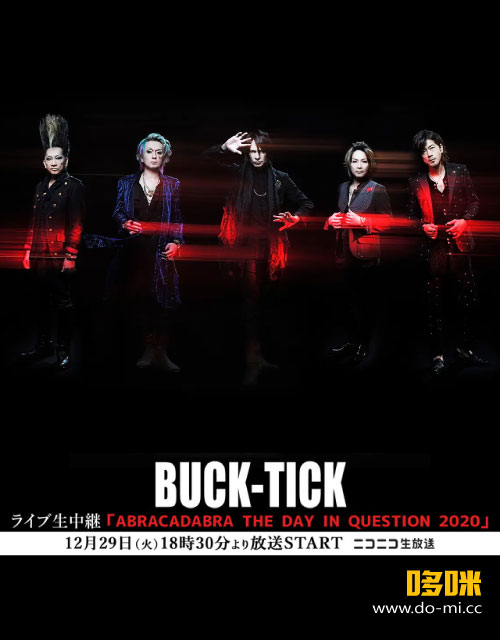 BUCK-TICK – ABRACADABRA THE DAY IN QUESTION 2020 (WOWOW) 1080P-HDTV [TS 25.1G]