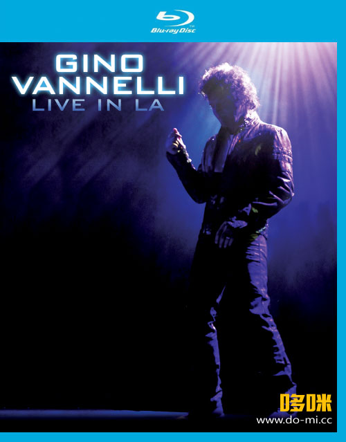 Gino Vannelli 吉诺·万內利 – Live in LA 洛杉矶演唱会 (2015) 1080P蓝光原盘 [BDMV 18.5G]