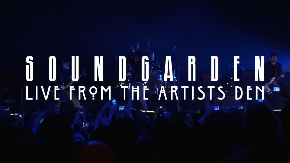 Soundgarden 声音花园 – Live from the Artists Den (2019) 1080P蓝光原盘 [BDMV 44.5G]Blu-ray、Blu-ray、摇滚演唱会、欧美演唱会、蓝光演唱会2