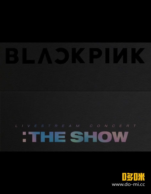 BLACKPINK – BLACKPINK 2021 : THE SHOW 演唱会 (2021) 1080P蓝光原盘 [BDISO 33.8G]