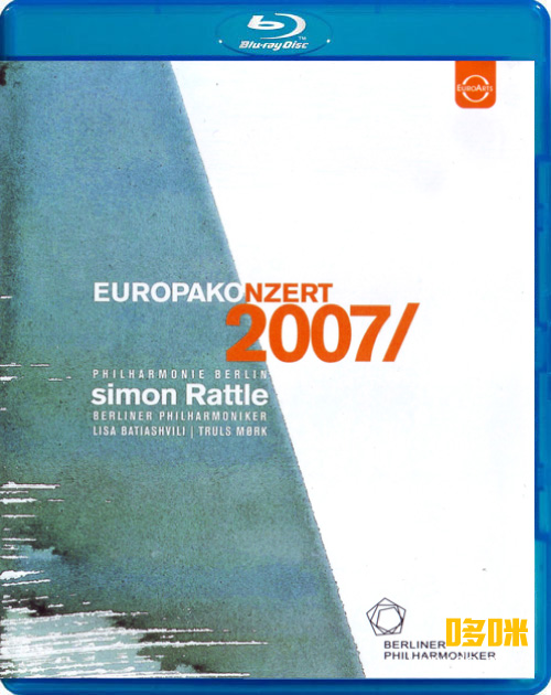 欧洲音乐会 Europakonzert 2007 from Berlin (Simon Rattle, Berliner Philharmoniker) 1080P蓝光原盘 [BDMV 21.9G]