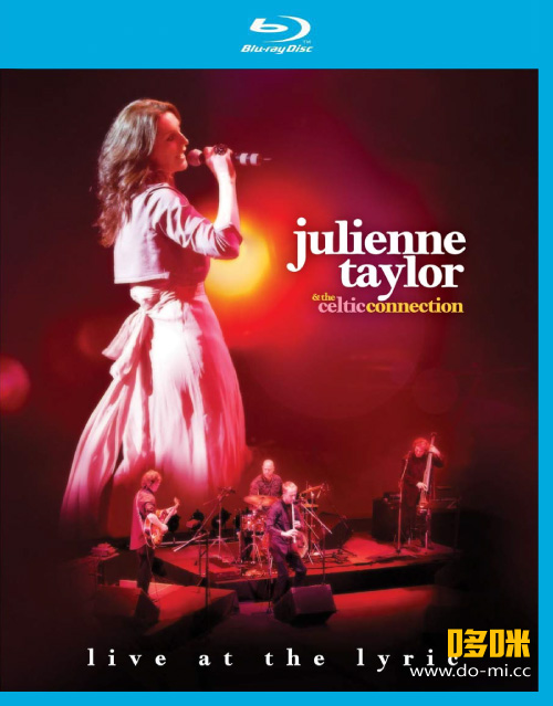 Julienne Taylor & The Celtic Connection 朱利安·泰勒 – Live At The Lyric 香港演唱会 (2011) 1080P蓝光原盘 [BDMV 25.4G]