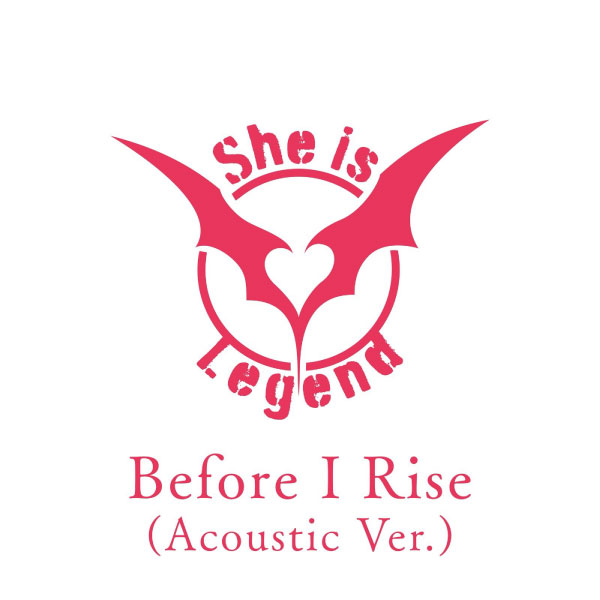 She is Legend – Before I Rise (Acoustic Ver.) (2022) [FLAC 24bit／96kHz]