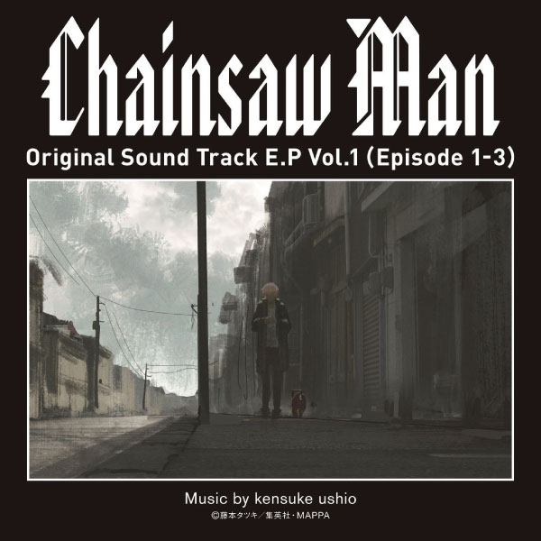 牛尾憲輔 – Chainsaw Man Original Sound Track E.P Vol.1 (Episode 1-3) (2022) [mora] [FLAC 24bit／96kHz]