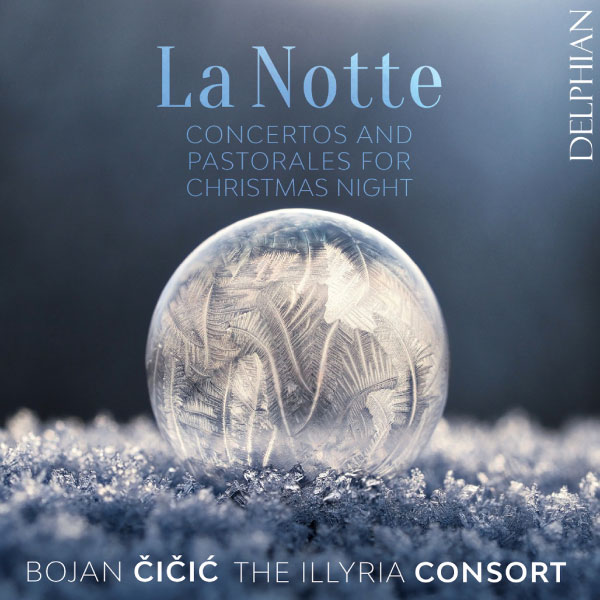 Bojan Cicic – La Notte Concertos & Pastorales for Christmas Night (2022) [FLAC 24bit／96kHz]