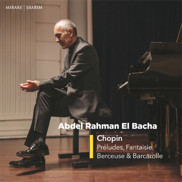 Abdel Rahman El Bacha – Chopin Préludes, Fantaisie, Berçeuse et Barcarolle (2022) [FLAC 24bit／192kHz]