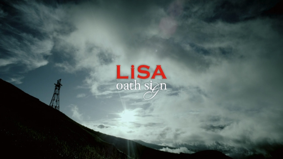 LiSA – oath sign (官方MV) [蓝光提取] [1080P 1.08G]