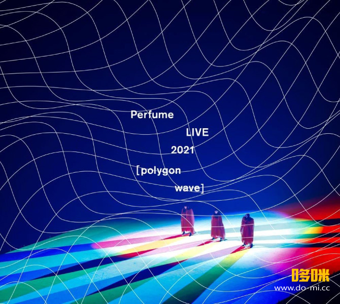 Perfume 电音香水 – Perfume LIVE 2021 [polygonwave] (初回限定盤) (2022) 1080P蓝光原盘 [2BD BDISO 74.9G]
