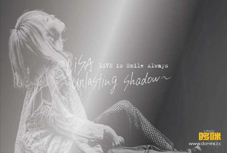 LiSA 织部里沙 – LiVE is Smile Always ~unlasting shadow~ at Zepp Haneda(TOKYO) [完全生産限定盤] (2022) 1080P蓝光原盘 [BD+2CD BDISO 23.2G]