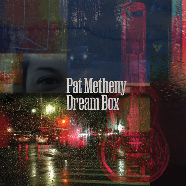 Pat Metheny – Dream Box (2023) [qobuz] [FLAC 24bit／96kHz]