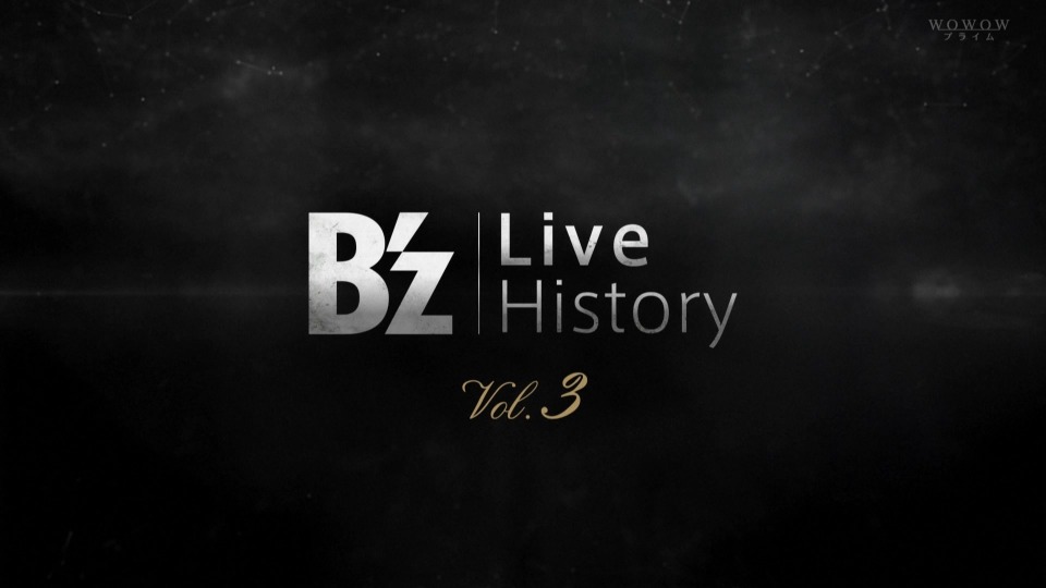 B’z Live History Vol.1～Vol.4 (WOWOW Prime 2023.08.12) 1080P HDTV [TS 51.6G]