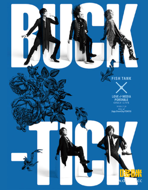 BUCK-TICK – FISH TANK x LOVE & MEDIA PORTABLE ONLY LIVE (2023) 1080P蓝光原盘 [2CD+2BD BDISO 52.7G]