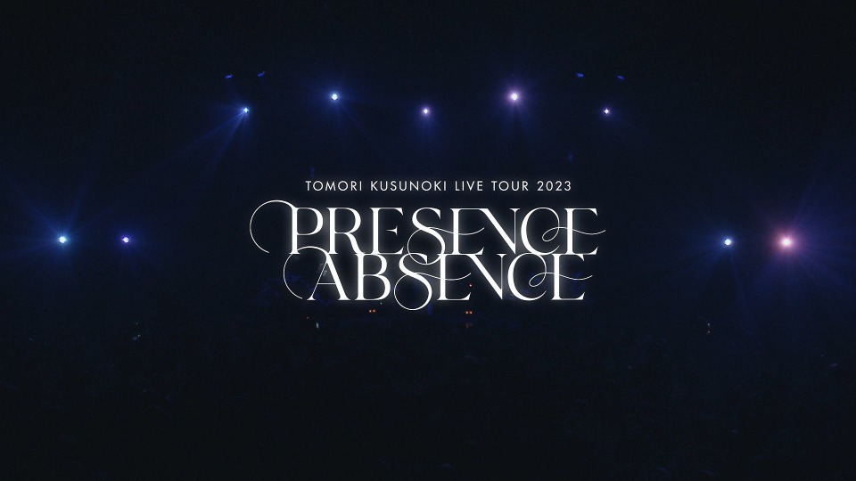 楠木ともり – TOMORI KUSUNOKI LIVE TOUR 2023 PRESENCE / ABSENCE (2024) 1080P蓝光原盘 [CD+BD BDISO 37.1G]Blu-ray、日本演唱会、蓝光演唱会2