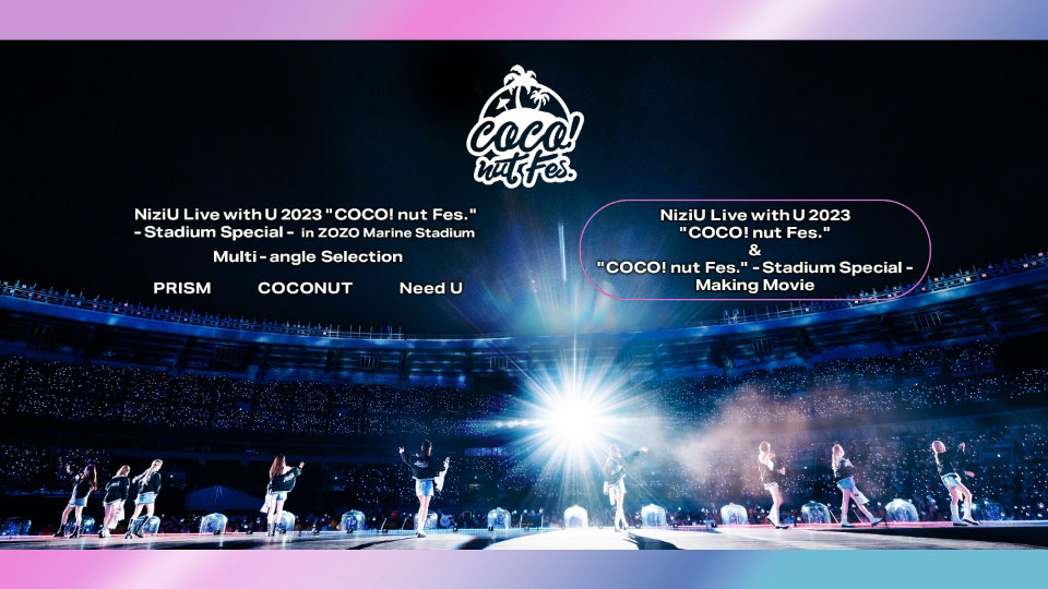 NiziU – NiziU Live with U 2023 COCO! nut Fes. Stadium Special in ZOZO Marine Stadium (2024) 1080P蓝光原盘 [2BD BDISO 90.8G]Blu-ray、Blu-ray、日本演唱会、蓝光演唱会、韩国演唱会20