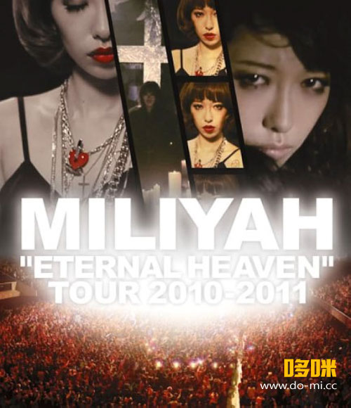 加藤ミリヤ – ETERNAL HEAVEN TOUR 2010-2011 (2011) 1080P蓝光原盘 [BDISO 39.1G]