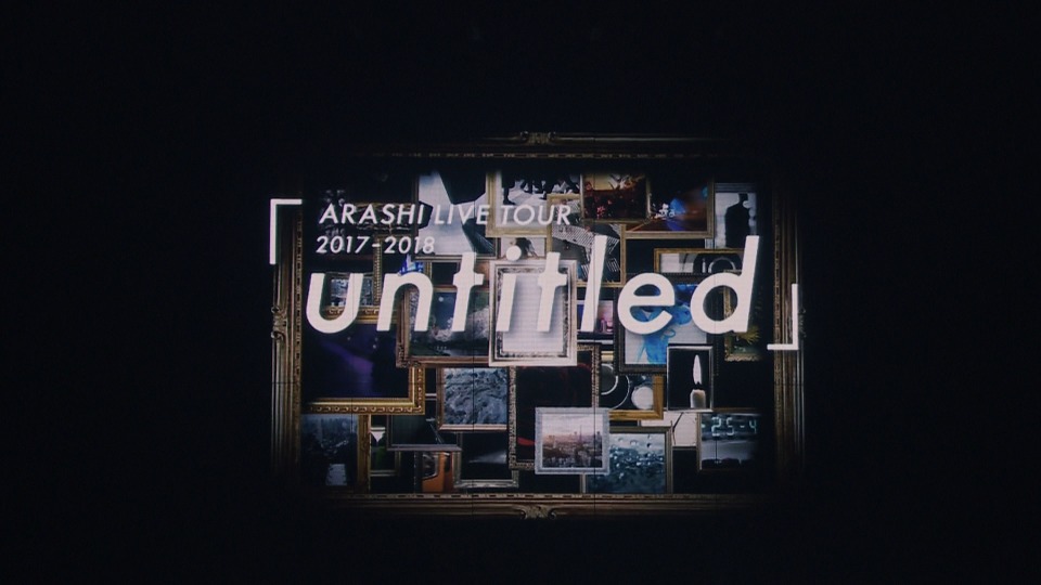 嵐 – ARASHI LIVE TOUR 2017-2018「untitled」[初回限定盤] (2018) 1080P蓝光原盘 [2BD BDISO 76.3G]Blu-ray、日本演唱会、蓝光合购区、蓝光演唱会4