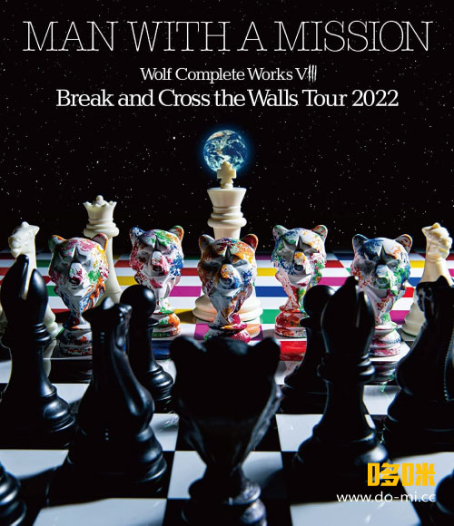 MAN WITH A MISSION – Wolf Complete Works VIII～Break and Cross the Walls Tour 2022～(2023) 1080P蓝光原盘 [BDISO 43.4G]