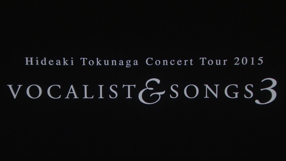 徳永英明 – Concert Tour 2015 VOCALIST & SONGS 3 (2016) 1080P蓝光原盘 [BD+2CD BDISO 31.9G]Blu-ray、日本演唱会、蓝光演唱会2