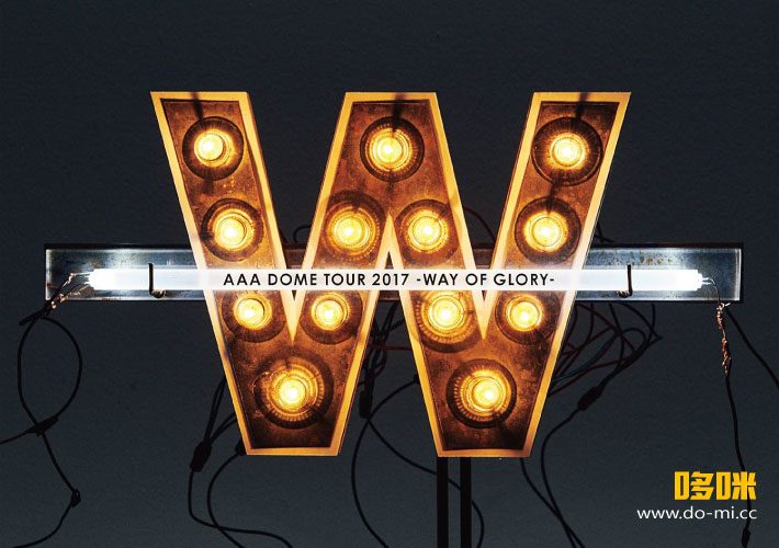 AAA – AAA DOME TOUR 2017 WAY OF GLORY [初回生産限定盤] (2018) 1080P蓝光原盘 [BDISO 42.1G]