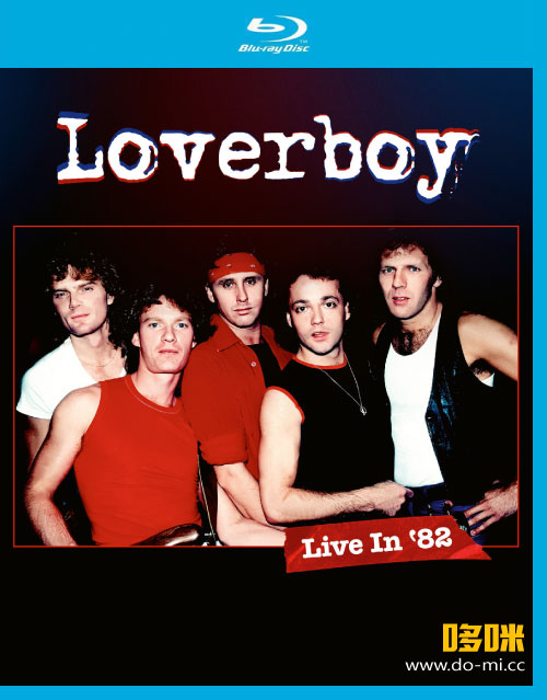 Loverboy – Live In ′82 (2024) 1080P蓝光原盘 [BDMV 12.1G]