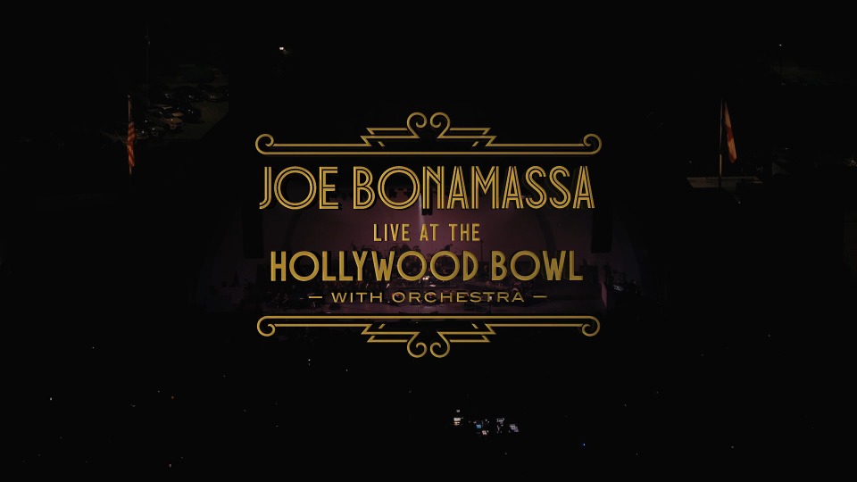 Joe Bonamassa 乔博纳马萨 – Live At The Hollywood Bowl With Orchestra (2024) 1080P蓝光原盘 [BDMV 17.8G]Blu-ray、Blu-ray、摇滚演唱会、欧美演唱会、蓝光演唱会2