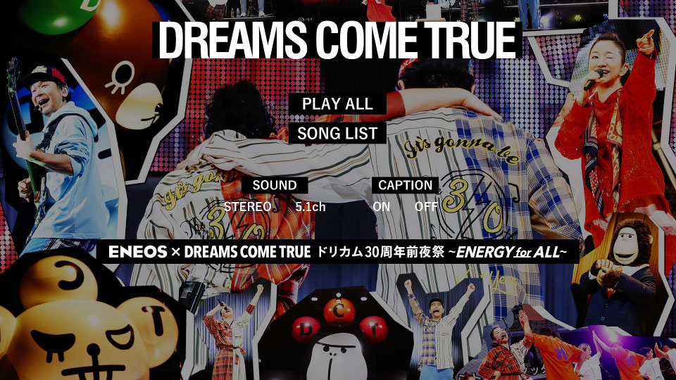 DREAMS COME TRUE – ENEOS x DREAMS COME TRUE ドリカム30周年前夜祭～ENERGY for ALL～(2019) 1080P蓝光原盘 [BDISO 33.8G]Blu-ray、日本演唱会、蓝光演唱会10