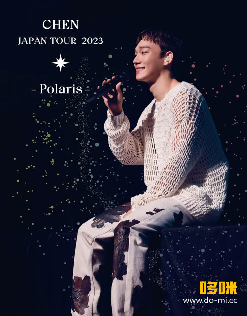 CHEN – CHEN JAPAN TOUR 2023 Polaris (2024) 1080P蓝光原盘 [BDMV 43.1G]