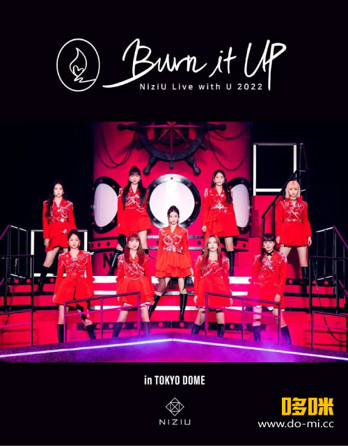 NiziU – NiziU Live with U 2022 Burn it Up in TOKYO DOME [完全生産限定盤] (2023) 1080P蓝光原盘 [2BD BDISO 80.1G]