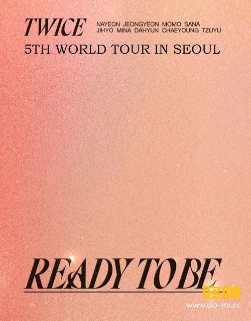 TWICE – TWICE 5TH WORLD TOUR READY TO BE in SEOUL 第五次巡回演唱会首尔站 [韩国盘Blu-ray] (2024) 1080P蓝光原盘 [3BD BDISO 66.8G]