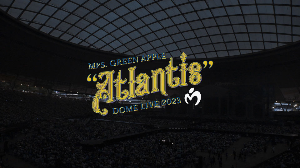 Mrs. GREEN APPLE – DOME LIVE 2023“Atlantis”(2024) 1080P蓝光原盘 [BDISO 41.9G]Blu-ray、日本演唱会、蓝光演唱会2