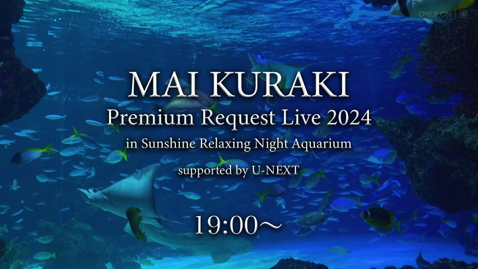 倉木麻衣 Mai Kuraki Premium Request Live 2024 in Sunshine Relaxing Night Aquarium (U-NEXT Channel 2024.09.22) 1080P WEB [MP4 3.1G]HDTV日本、HDTV演唱会2