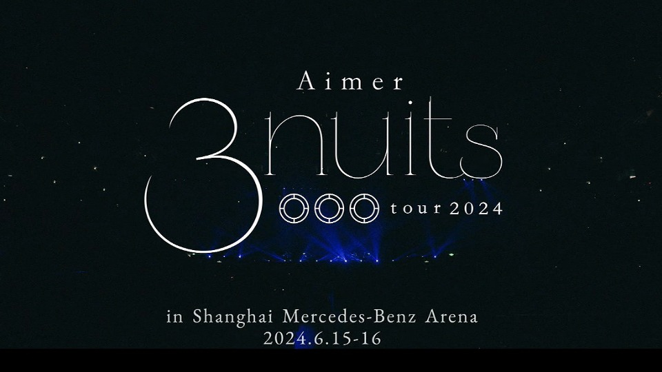 Aimer 3 nuits tour 2024 上海公演 (TBS 2024.10.06) 1080P HDTV [TS 6.1G]