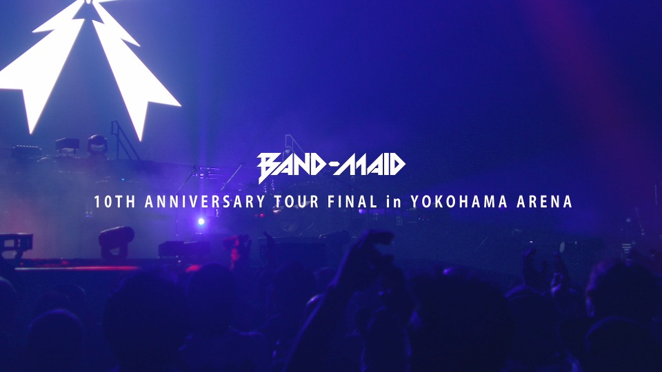 BAND-MAID – 10TH ANNIVERSARY TOUR FINAL in YOKOHAMA ARENA (2024) 1080P蓝光原盘 [BDISO 41.2G]Blu-ray、推荐演唱会、日本演唱会、蓝光演唱会2